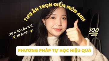 CÁCH MÌNH XỬ LÝ 40 CÂU HỎI TRONG ĐỀ THI TIẾNG ANH 2025 TỪ A-Z | TIPS ĂN TRỌN ĐIỂM MÔN ANH // mốc.