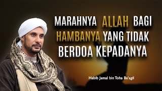 JANGAN MEREMAHKAN DOA-DOA | HABIB JAMAL BIN TOHA BA'AGIL