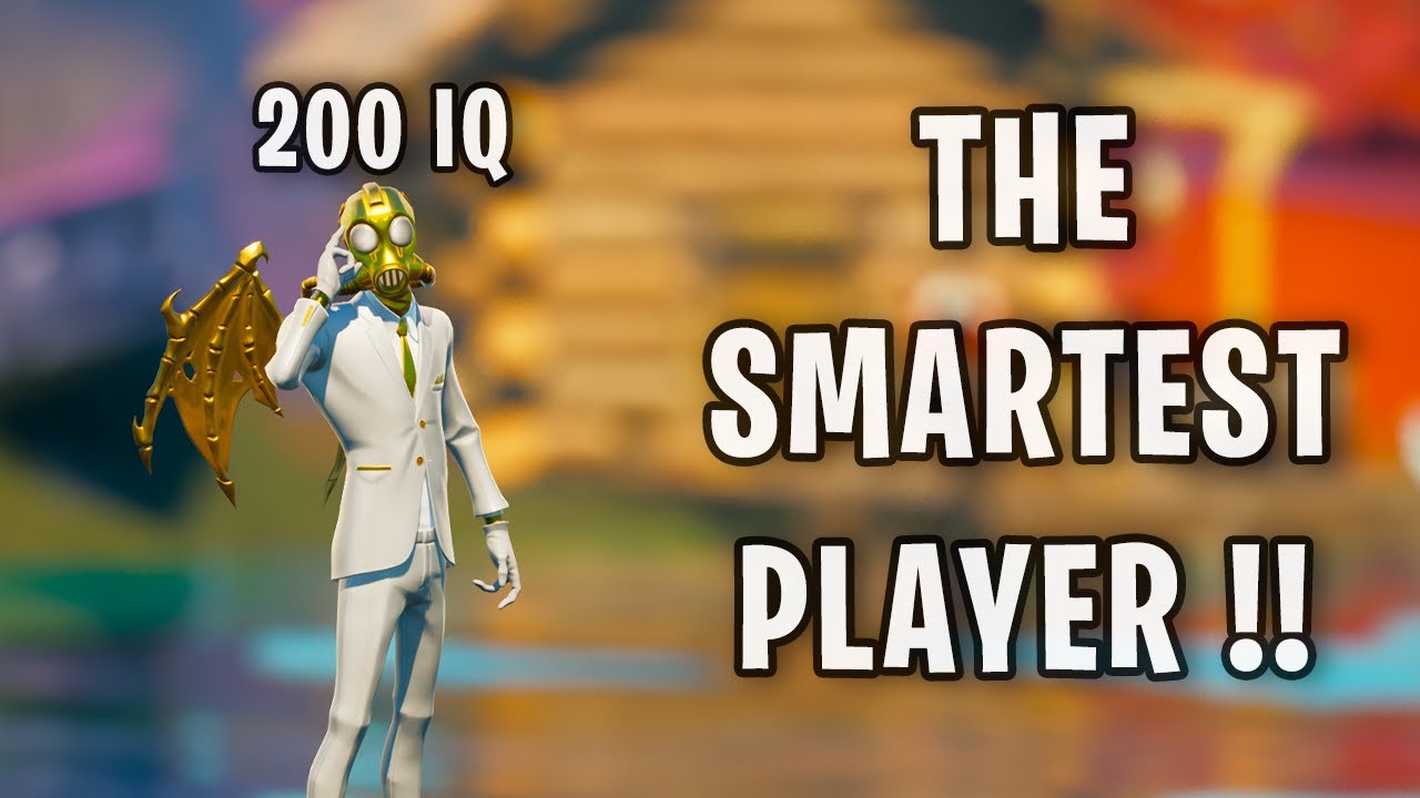 When you are the SMARTEST FORTNITE PLAYER... YouTube