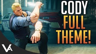 SFV - Cody Full Theme Song For Street Fighter 5 Arcade Edition! Extended OST