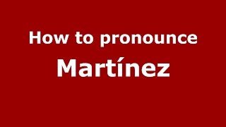 How to pronounce Martínez (Brazilian Portuguese/Brazil)  - PronounceNames.com