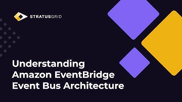 Understanding Amazon EventBridge Event Bus Architecture