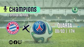 BAYERN x PSG - UEFA Champions League (Oitavas de Final) | AO VIVO