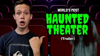 Overnight At The Most Haunted Theater (Trailer)