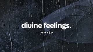 vance joy - divine feelings (lyrics)