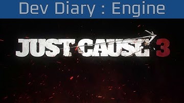 Just Cause 3 - Dev Diary: Engine [HD 1080P]