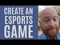 How To Create an eSports Game