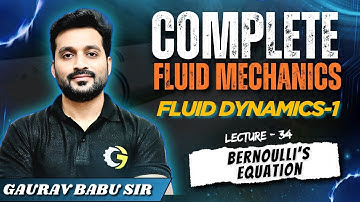 L - 34 | Fluid Dynamics - 1 | Bernoulli