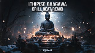 Ithipiso Bhagawa Drill Beat Remix - Dj Emil 
