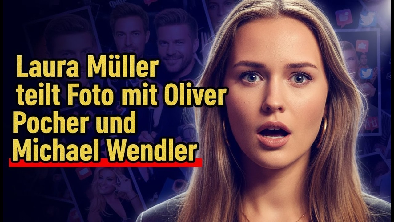 Laura Müller überrascht mit Foto von Oliver Pocher und Michael Wendler
