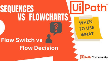 UiPath Sequences vs Flowcharts | Flow Switch | Flow Decision | UiPath | RPA | (Types of Workflows)
