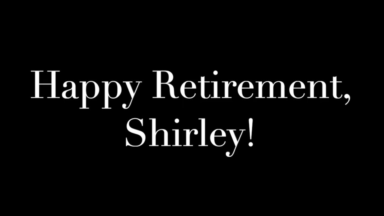 Shirley's Retirement Farewell! - YouTube