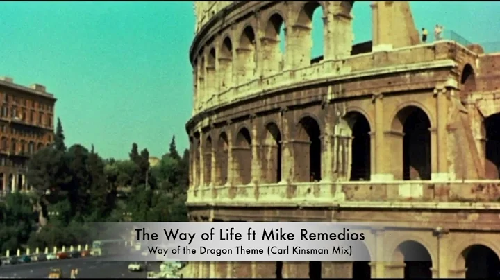 The Way of Life ft Mike Remedios (Way of the Dragon Theme - Carl Kinsman Mix)