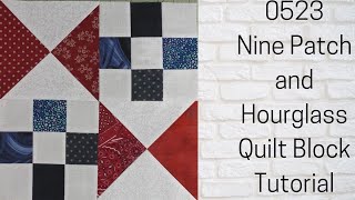 0523 Nine Patch and Hourglass Quilt Block Tutorial | Block of the day | My Quilt Of Valor Block #8