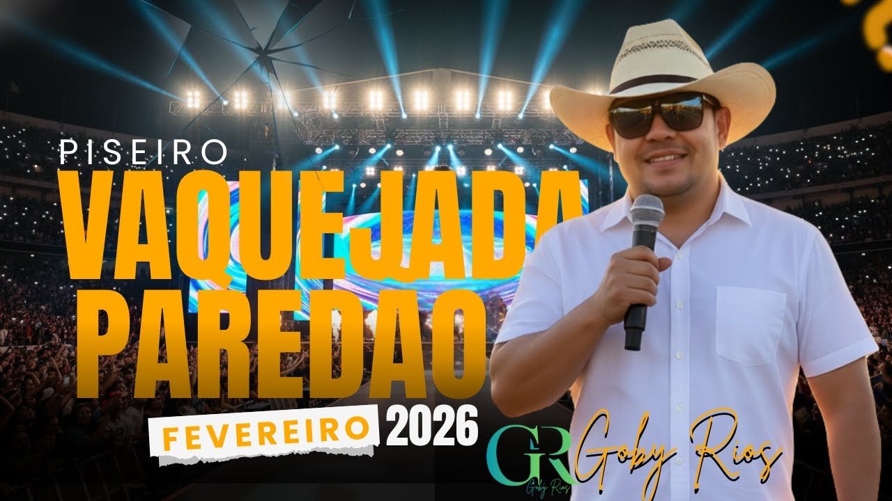 PISEIRO ATUALIZADO 2026 | DO CURRAL PRO PAREDÃO | SÓ VAQUEJADA E PISEIRO | GOBY RIOS