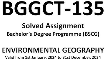 BGGCT-135 / bggct-135 solved assignment 2024 / bggct-135 ENVIRONMENTAL GEOGRAPHY / IGNOU  ASSIGNMENT
