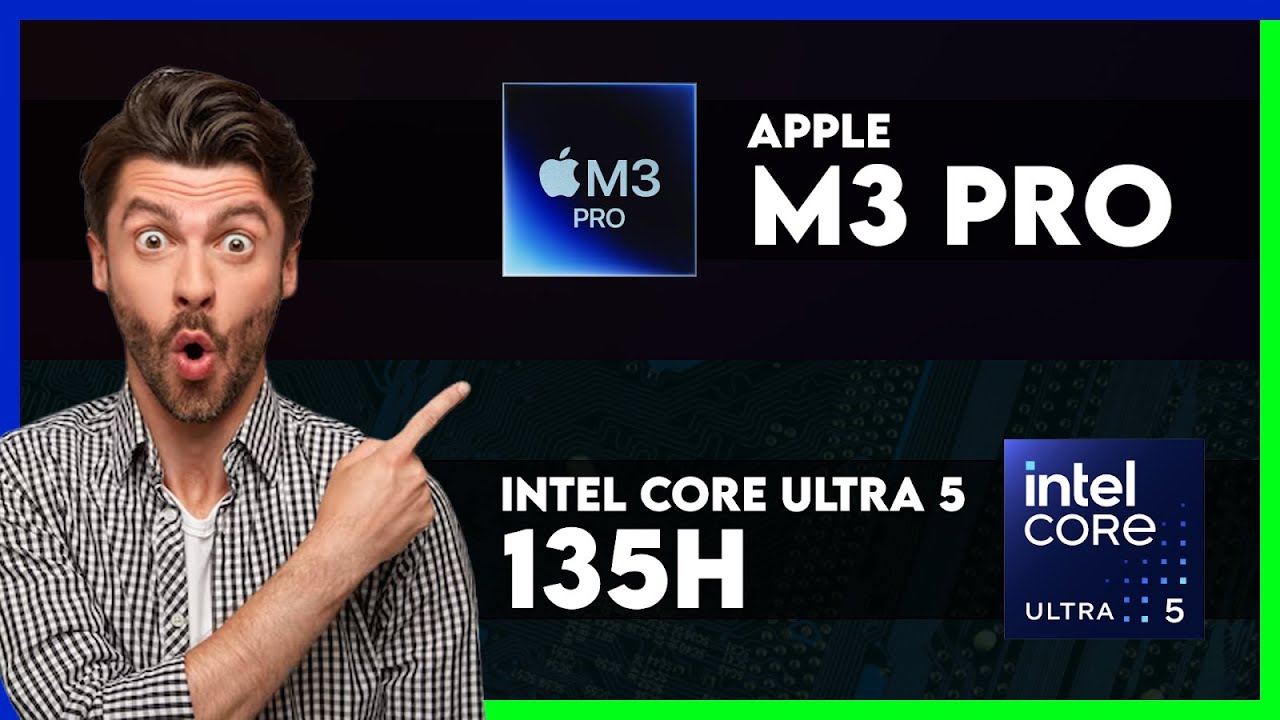 Apple M3 Pro vs Intel Core Ultra 5 135H Comparison - YouTube