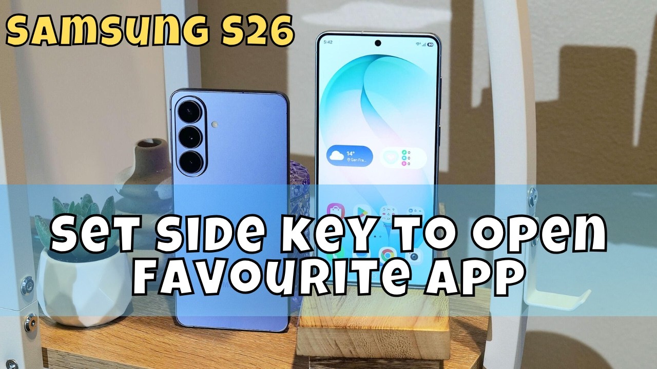 How to Set side key to open favourite app on Samsung Galaxy S26 - YouTube