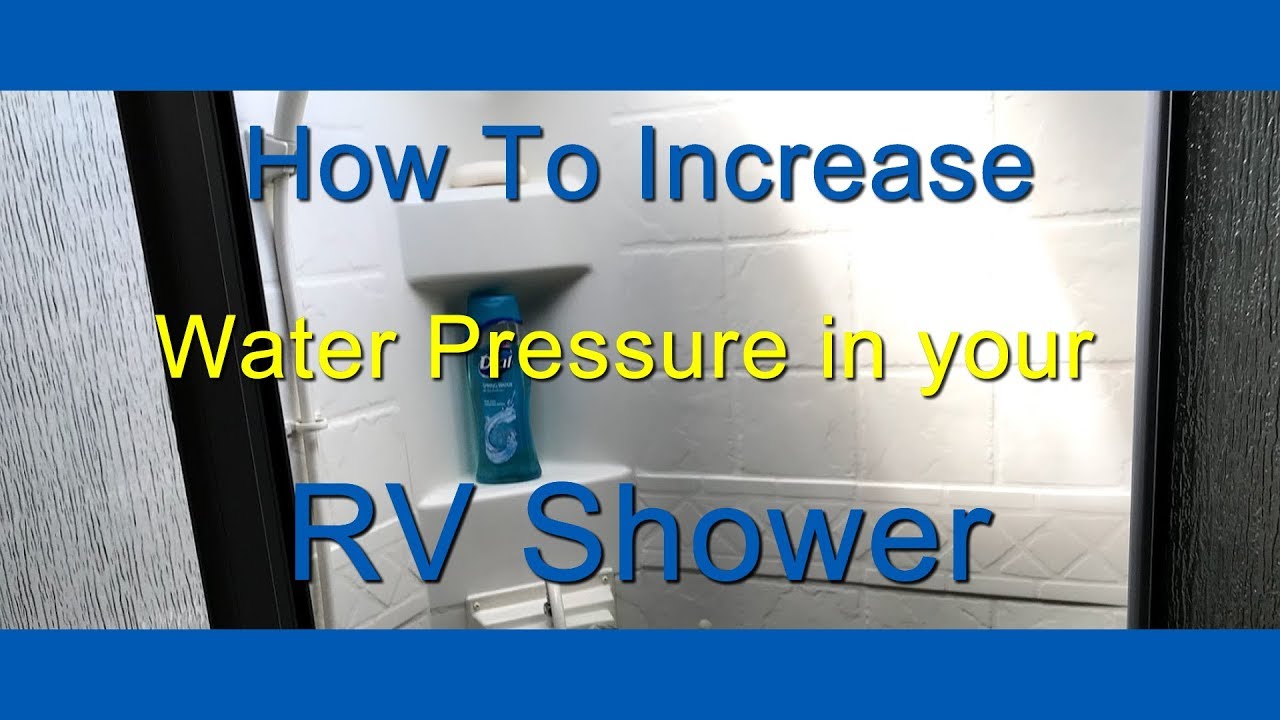 How To Increase Water Pressure In Your Rv Shower