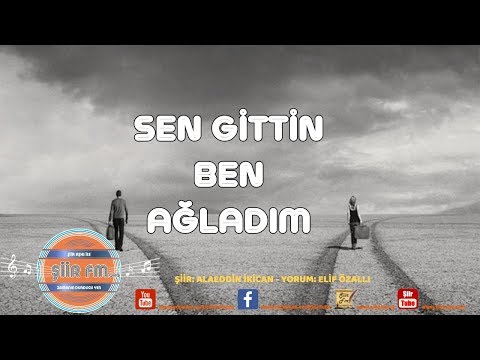 SEN GİTTİN BEN AĞLADIM | Şiir - Alaeddin İkican | Yorum - Elif Özallı | www.siirfm.org