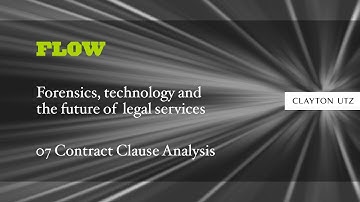 FLOW: Forensics, technology and the future of legal services 07: Contract Clause Analysis