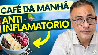 FAÇA o CAFÉ DA MANHÃ ANTI-INFLAMATÓRIO e DESINFLAME!