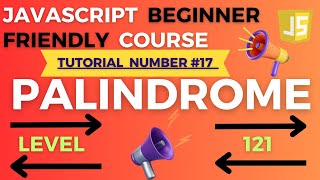 Check whether number or word is a Palindrome or not | JavaScript Tutorial-17 for Beginners