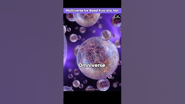 What comes after multiverse ?