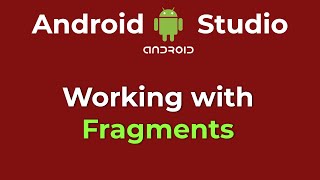 Working with Fragments using Android Studio