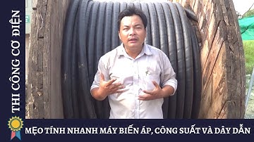 MẸO TÍNH NHANH MÁY BIẾN ÁP, CÔNG SUẤT VÀ DÂY DẪN - Kỹ Thuật Thi Công Cơ Điện MECHANICAL ENGINEERING