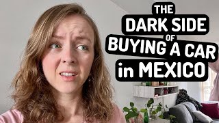 Buying a Car in Mexico (My Nightmare)