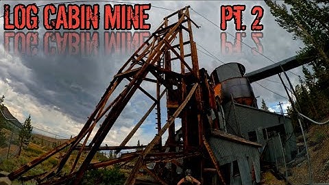 Log Cabin Mine pt. 2