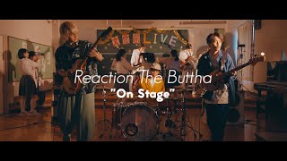 リアクション ザ ブッタ「オンステージ」MV / Reaction The Buttha - On Stage