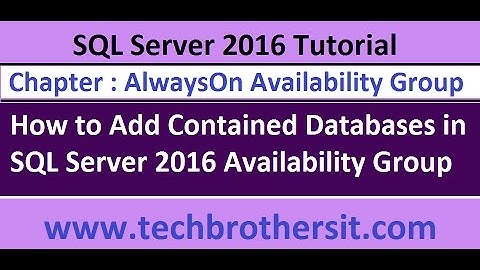 How to Add Contained Databases in SQL Server 2016 Availability Group - SQL Server 2016 DBA Tutorial