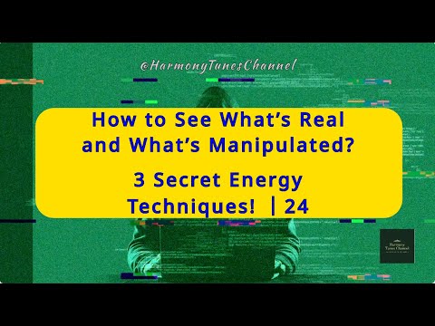 🤔 How to See What’s Real and What’s Manipulated? 🧛♂️ 3 Secret Energy Techniques! ⎜24
