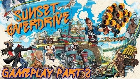 Sunset Overdrive Gameplay / Walkthrough Part 2 - XBOX ONE