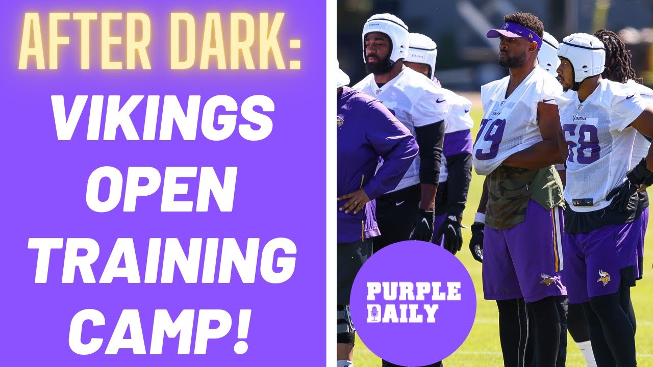 Minnesota Vikings training camp day 1 recap – PURPLE DAILY AFTER DARK
