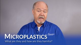 Are Microplastics Bad for You? The Truth about Microplastics and How to Remove them from Water