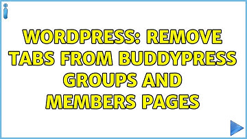 Wordpress: Remove tabs from buddypress groups and members pages (3 Solutions!!)