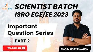 ISRO (ECE/EE) 2023 | Important Question Series Part-2 | Manoj Singh Chauhan