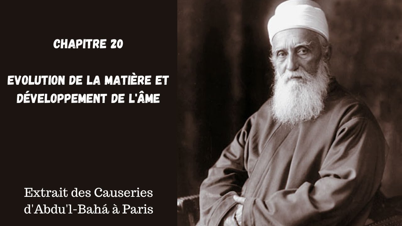 Evolution de la matière et développement de l'âme - Abdu'l-Bahá - YouTube