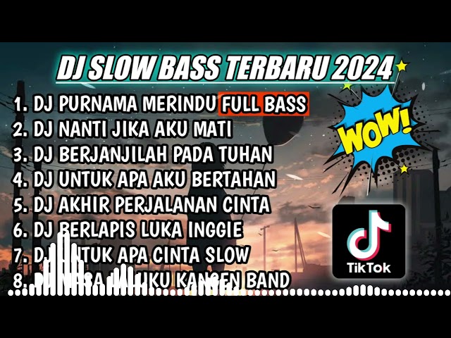 DJ SLOW FULL BASS TERBARU 2024 || DJ PURNAMA MERINDU SLOW BASS ♫ REMIX FULL ALBUM TERBARU 2024 class=