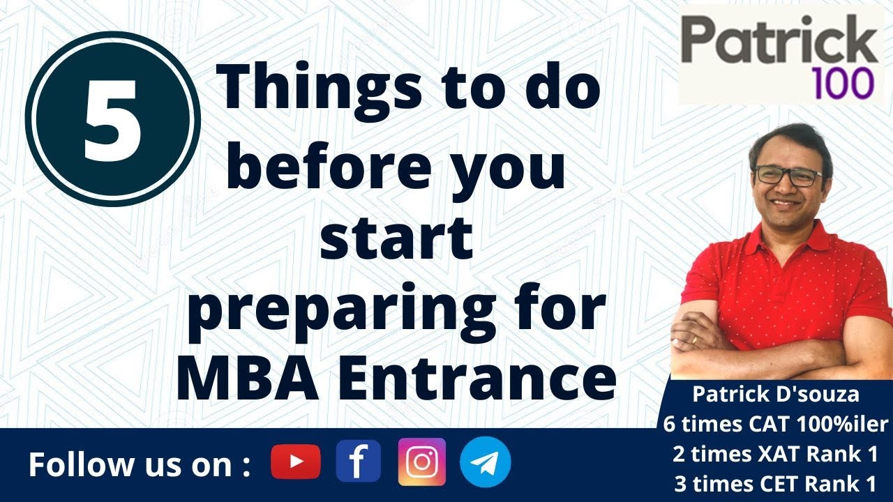 5 Things to do before you start preparing for MBA Entrance | CAT | Patrick Dsouza