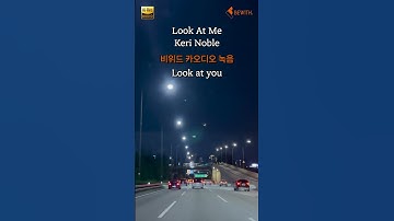 Thumbnail of Keri Noble  - Look At Me (가사포함)