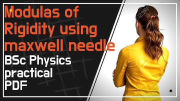 to determine the modulas of rigidity of a material of a wire by dynamic method using maxwell needle