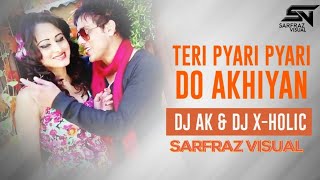 Teri Pyari Pyari Do Akhiyan (Remix) - DJ AK DJ X Holic Thumb