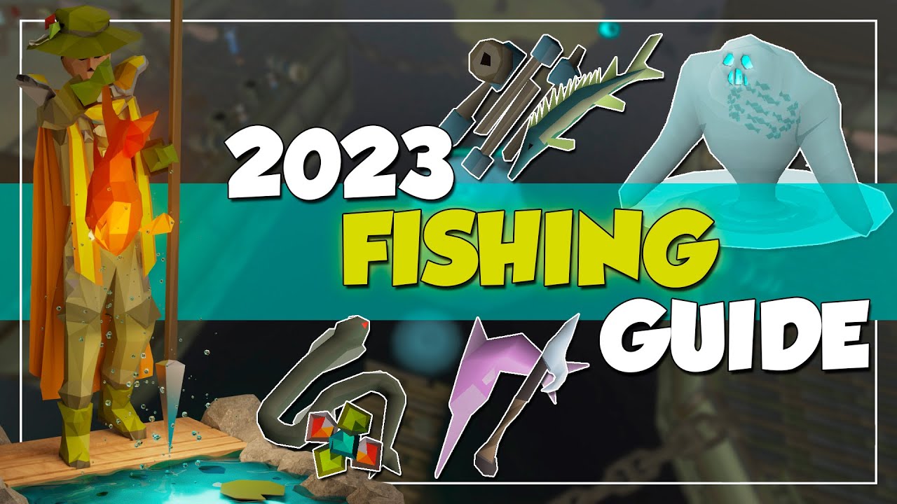 1 99 Fishing Guide 2023 Osrs Fast Profit Efficient Roadmap You