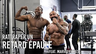 RETARD ÉPAULES feat Marvel Fitness