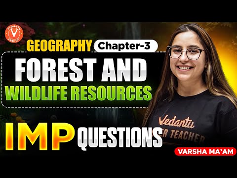 Forest And Wldlife | Chapter -2 | Important Questions | CBSE Class 10 SST | Varsha Mam