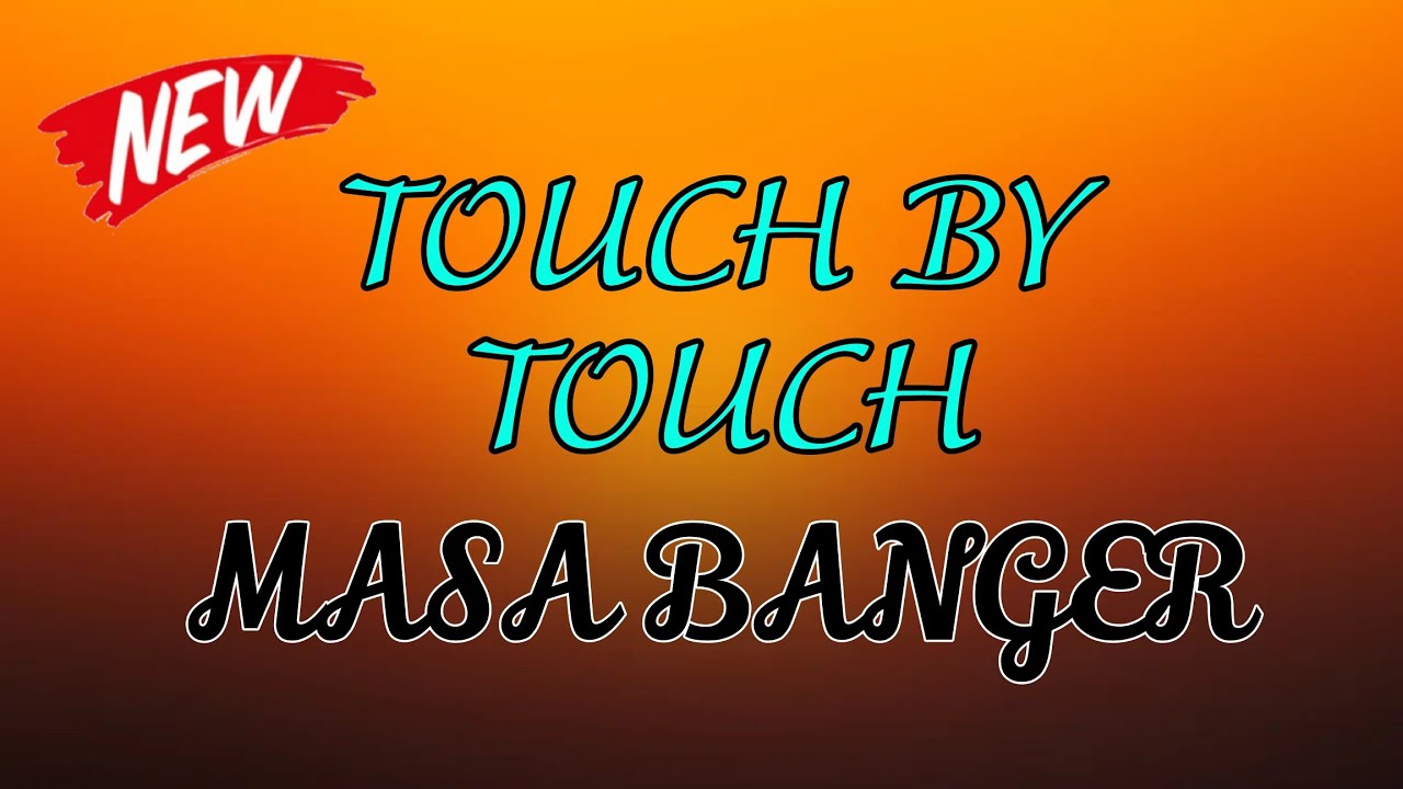 TOUCH BY TOUCH MASA BANGER REMIX 2026